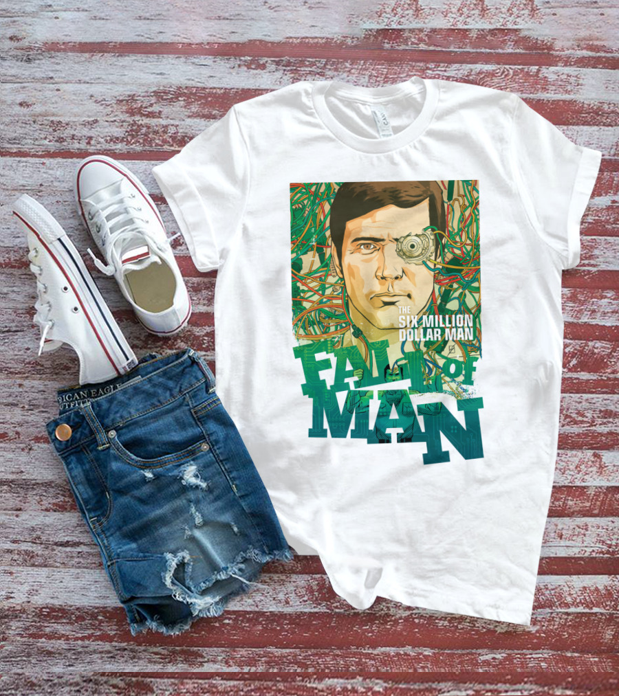 The Six Million Dollar Man Fall Of Man T-Shirt