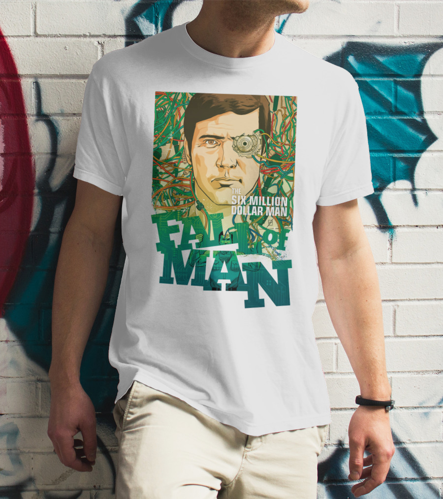 The Six Million Dollar Man Fall Of Man T-Shirt
