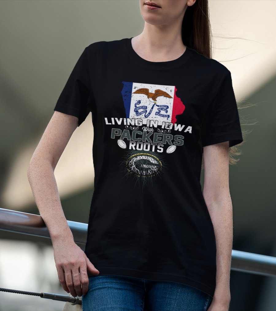 Living In Iowa With Packers Roots And Iowa Flag Symbolism T-Shirt