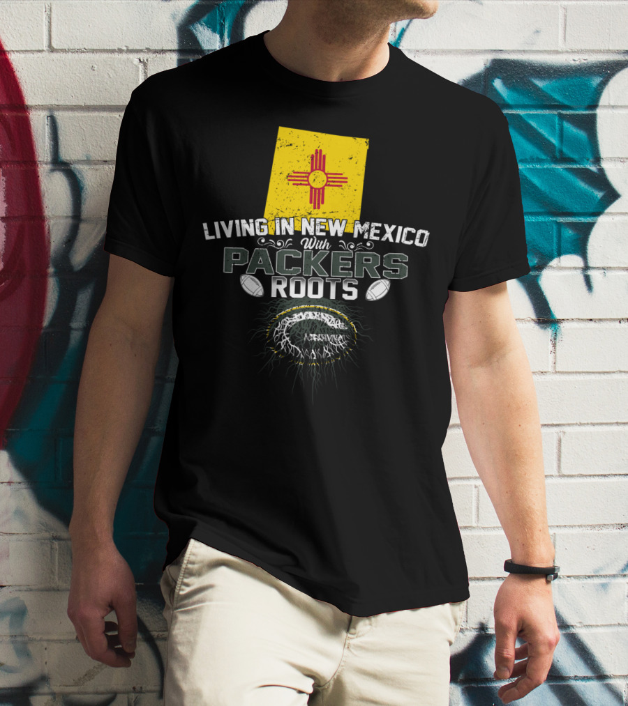 Living In New Mexico With Green Bay Packers Roots Zia Symbol Football T-Shirt