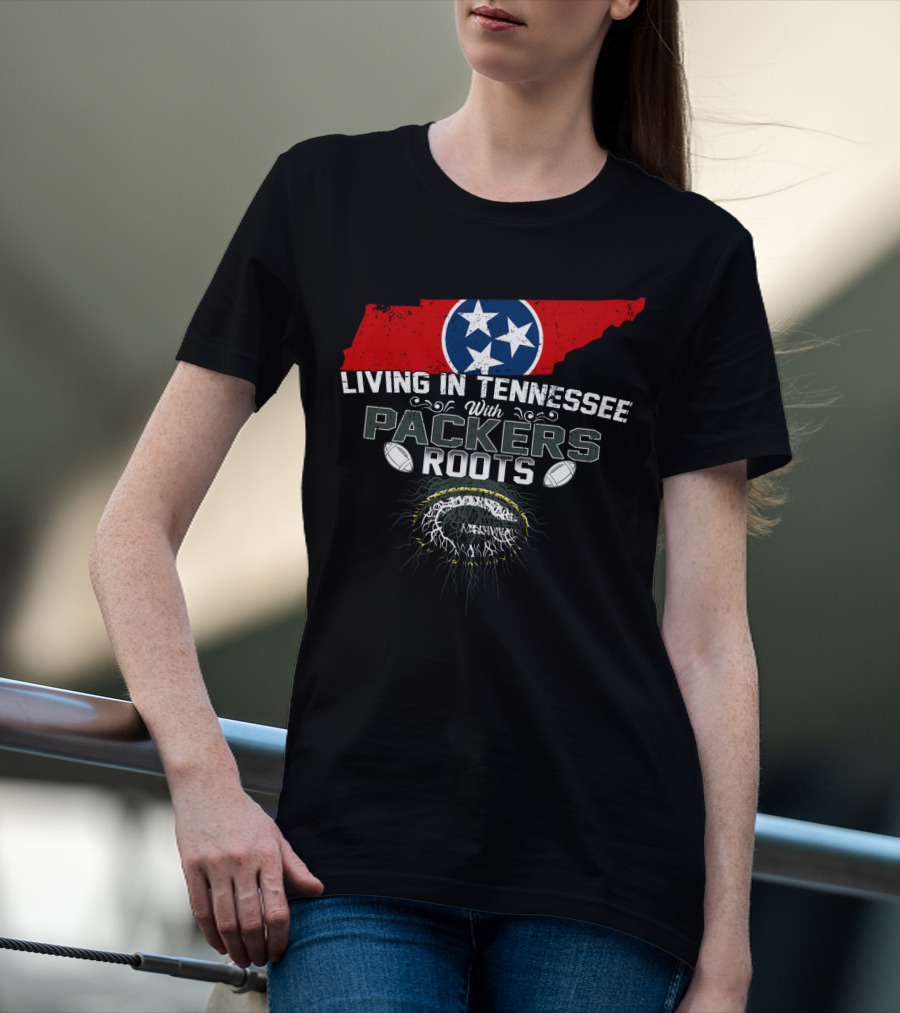 Living In Tennessee With Green Bay Packers Roots And Tennessee State Flag T-Shirt