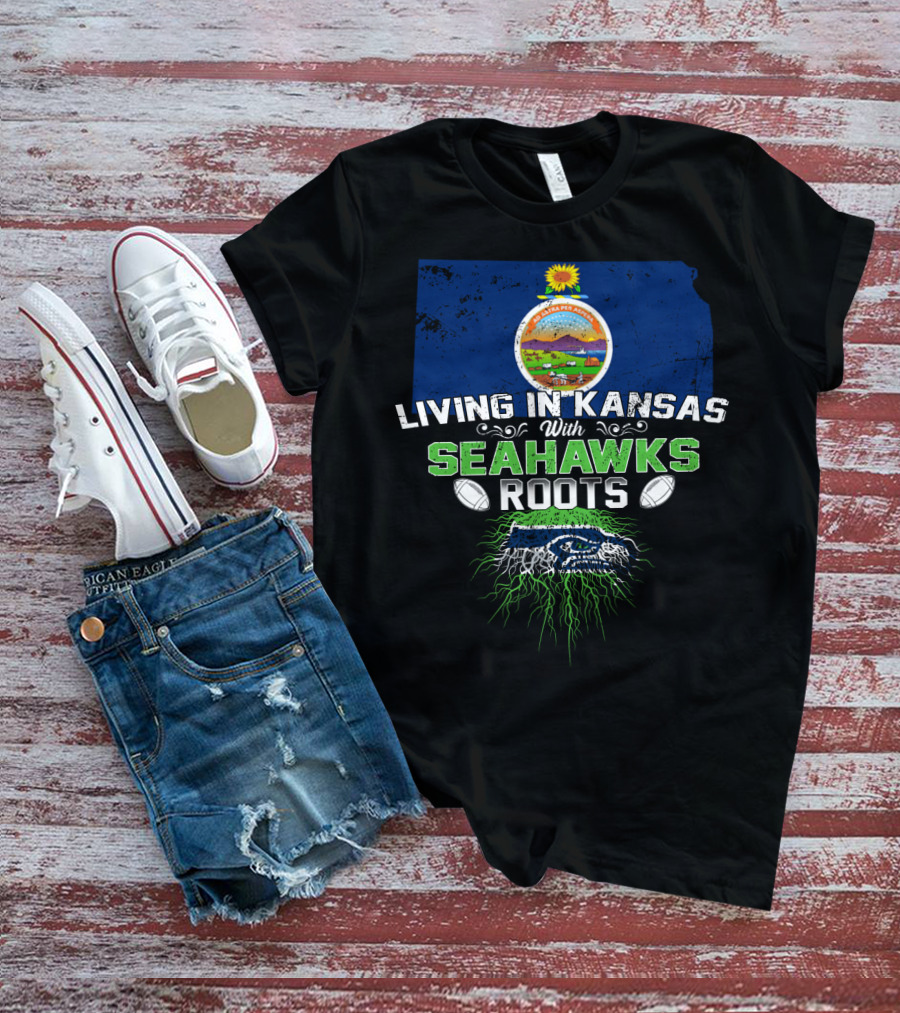 Living In Kansas With SEATTLE SEAHAWKS Roots Kansas State Pride NFL Football Fan T-Shirt