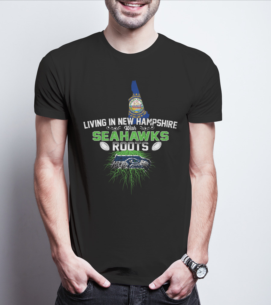 Living In New Hampshire With SEAHAWKS Roots And New Hampshire State Outline And Seahawks Colors T-Shirt