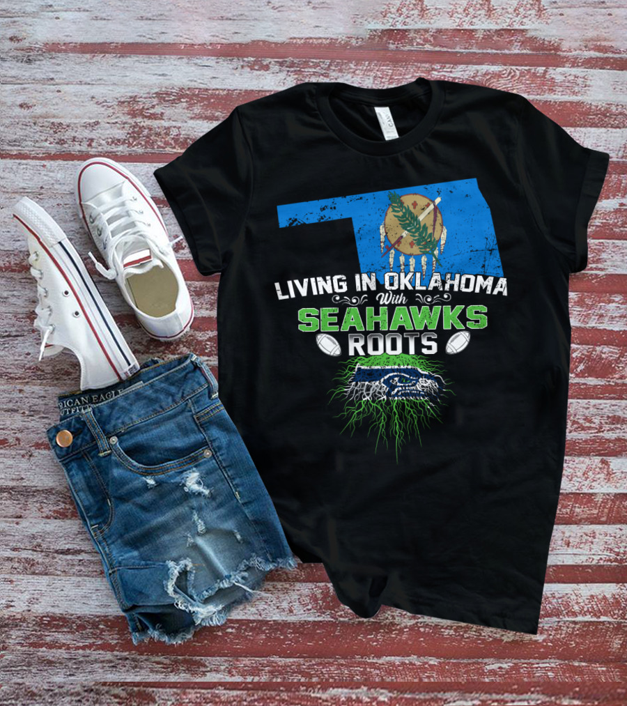 Living In Oklahoma With SEAHAWKS Roots Featuring Oklahoma State And SEAHAWKS Elements T-Shirt