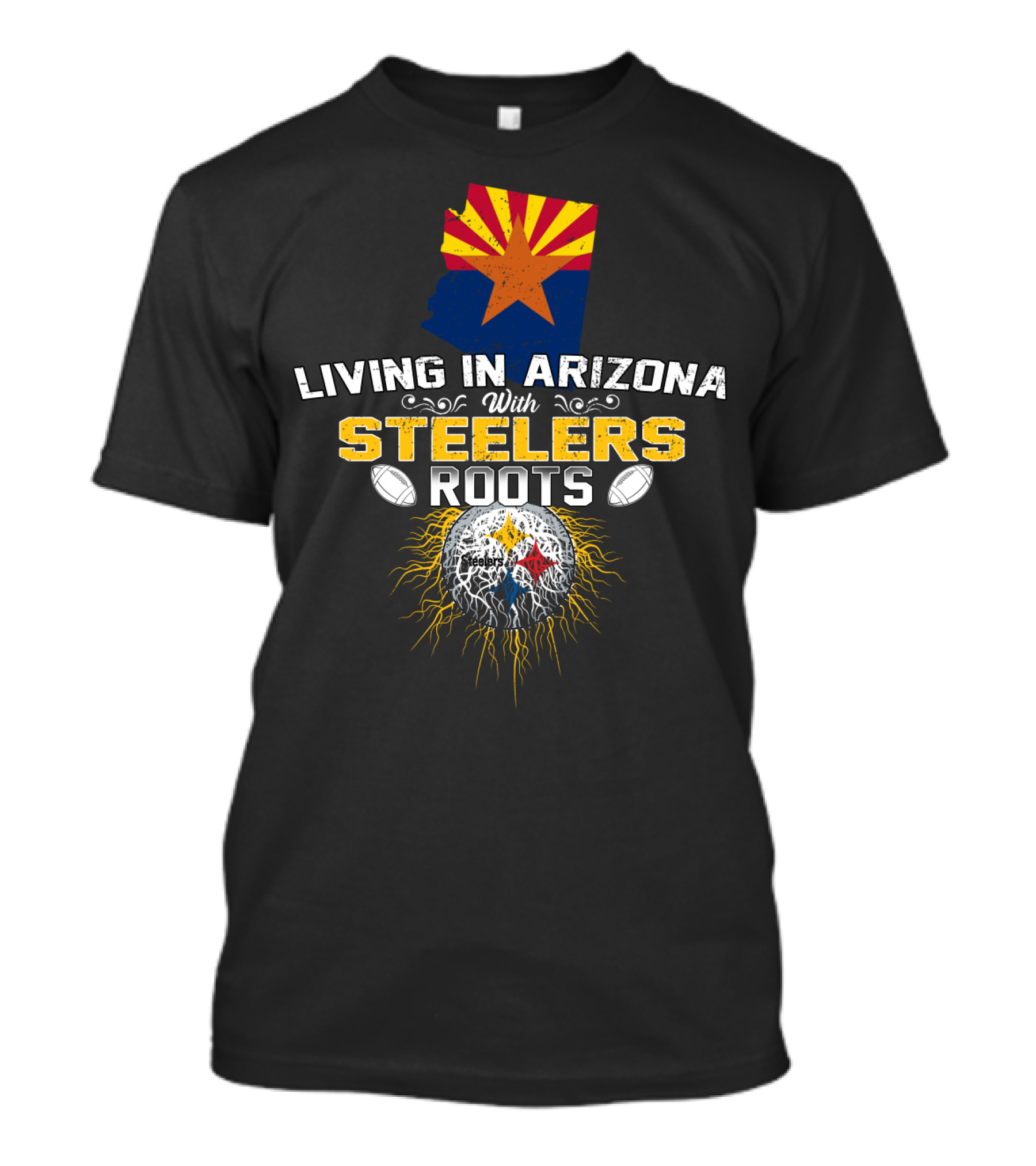 Living In Arizona With Steelers Roots Football Connection T-Shirt