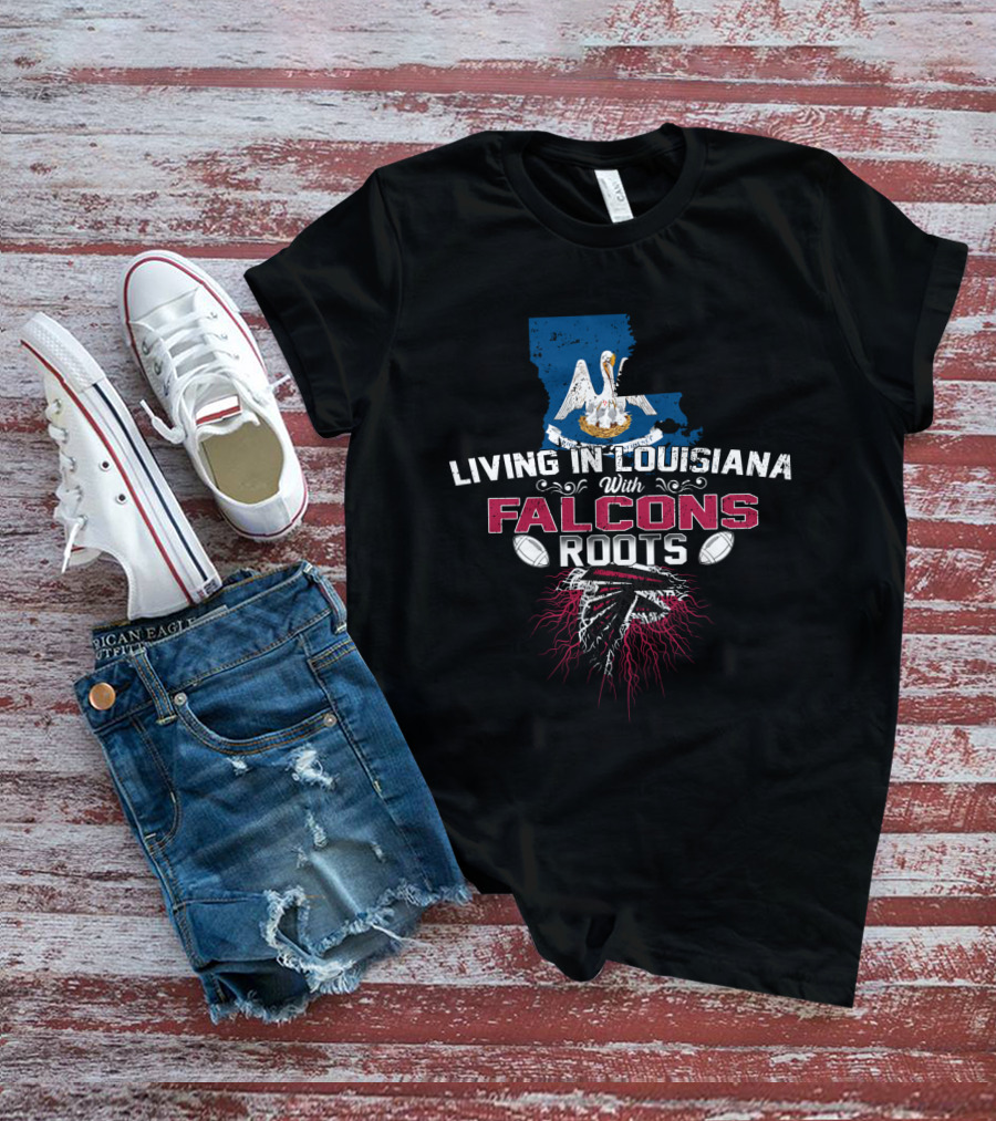 Living In Louisiana With Falcons Roots Pelican And Football Connection T-Shirt