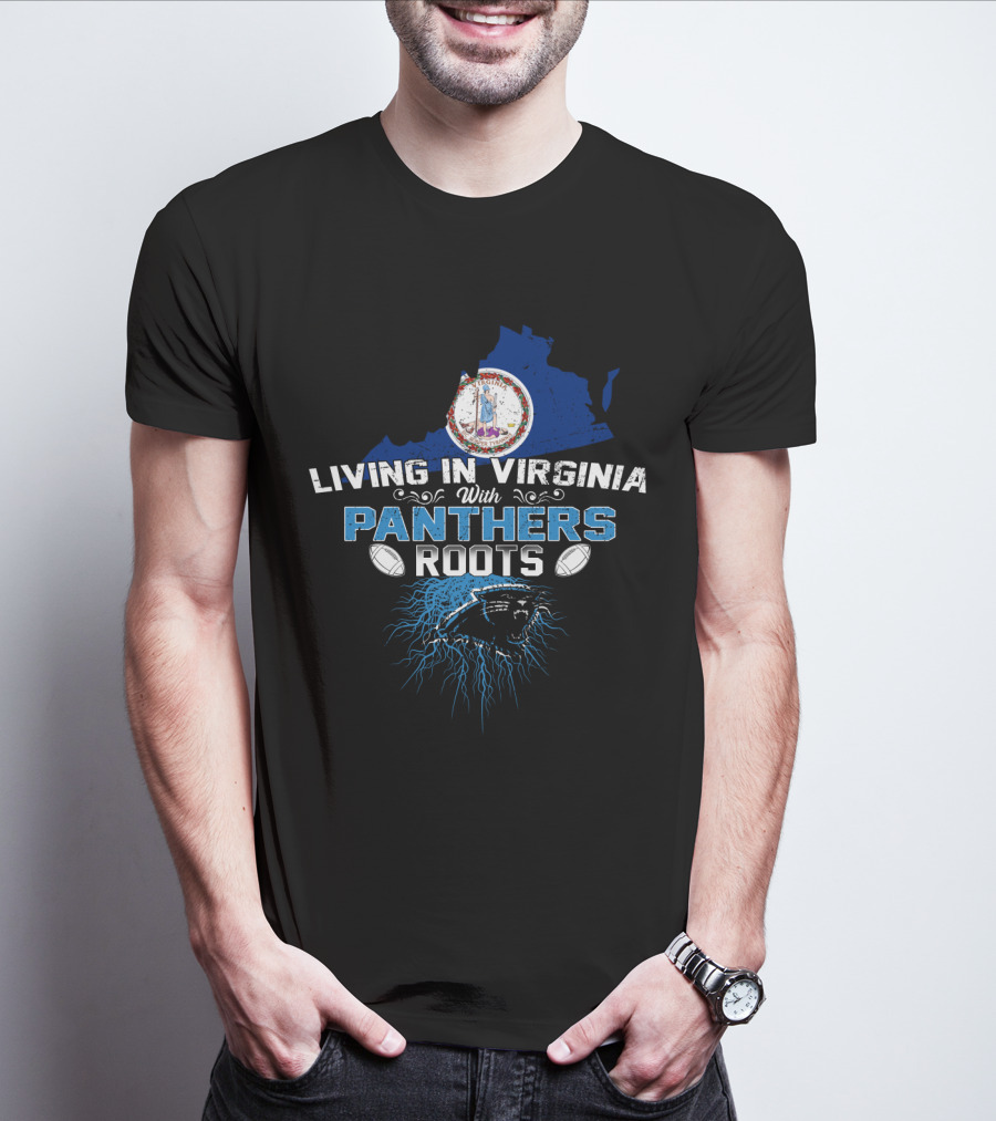 Living In Virginia With Carolina Panthers Roots T-Shirt