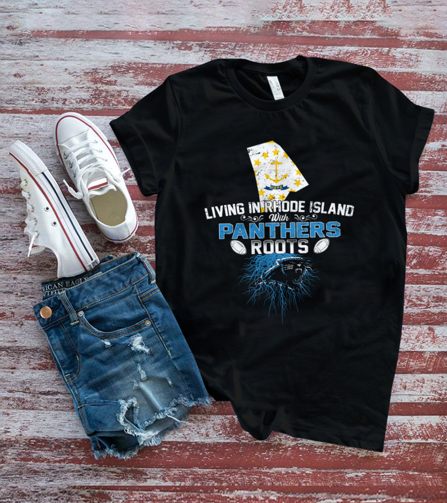 Living In Rhode Island With Panthers Roots Football Pride Map And Anchor T-Shirt