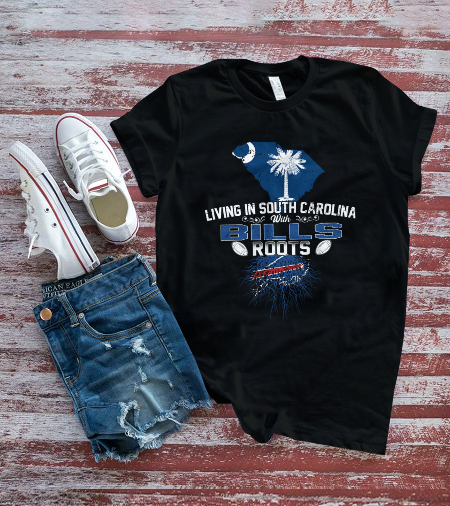 Living In South Carolina With Bills Roots Football Pride Palmetto Moon T-Shirt