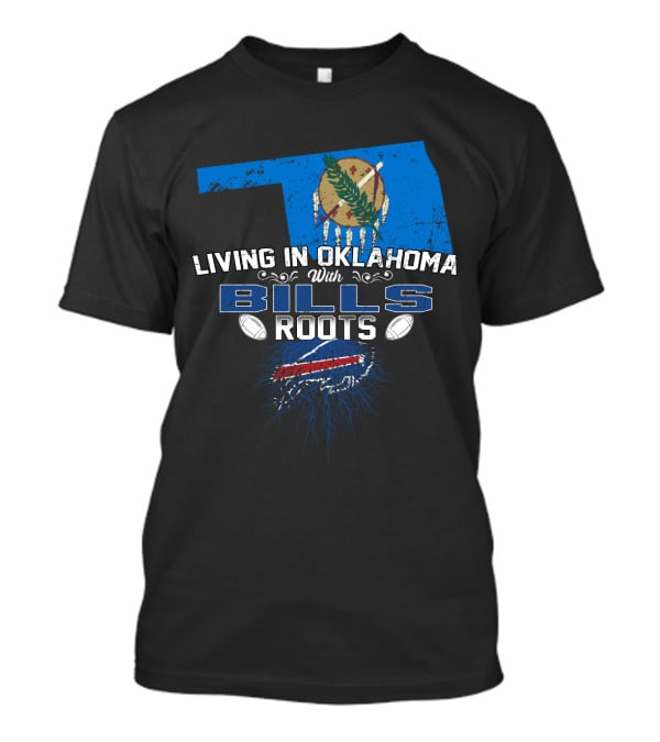 Living In Oklahoma With Bills Roots Oklahoma Flag Football Team Heritage T-Shirt