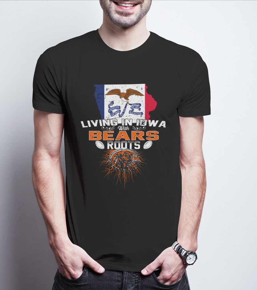 Living In Iowa With Chicago Bears Roots Football Pride T-Shirt