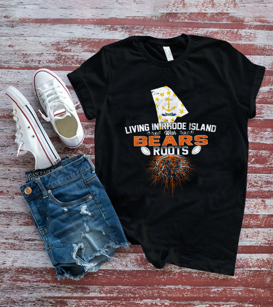 Living In Rhode Island With Bears Roots T-Shirt
