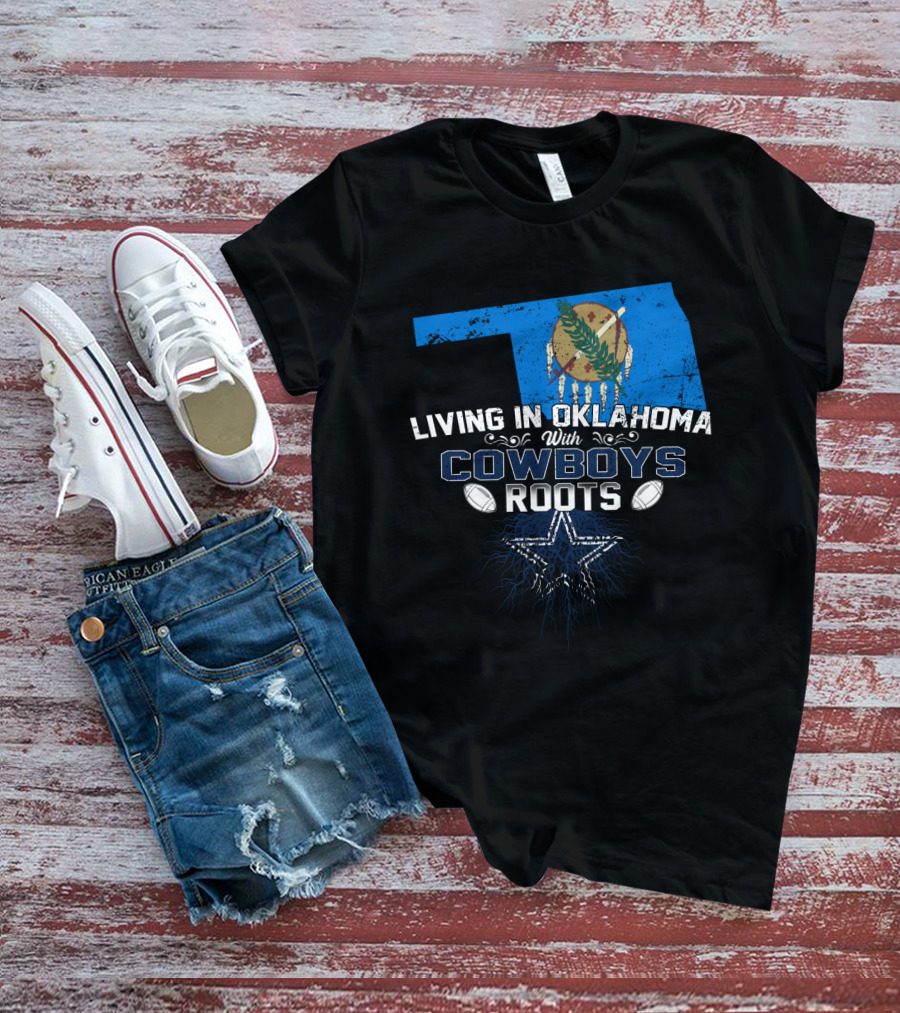 Living In Oklahoma With Dallas Cowboys Roots And State Flag Iconic Star T-Shirt