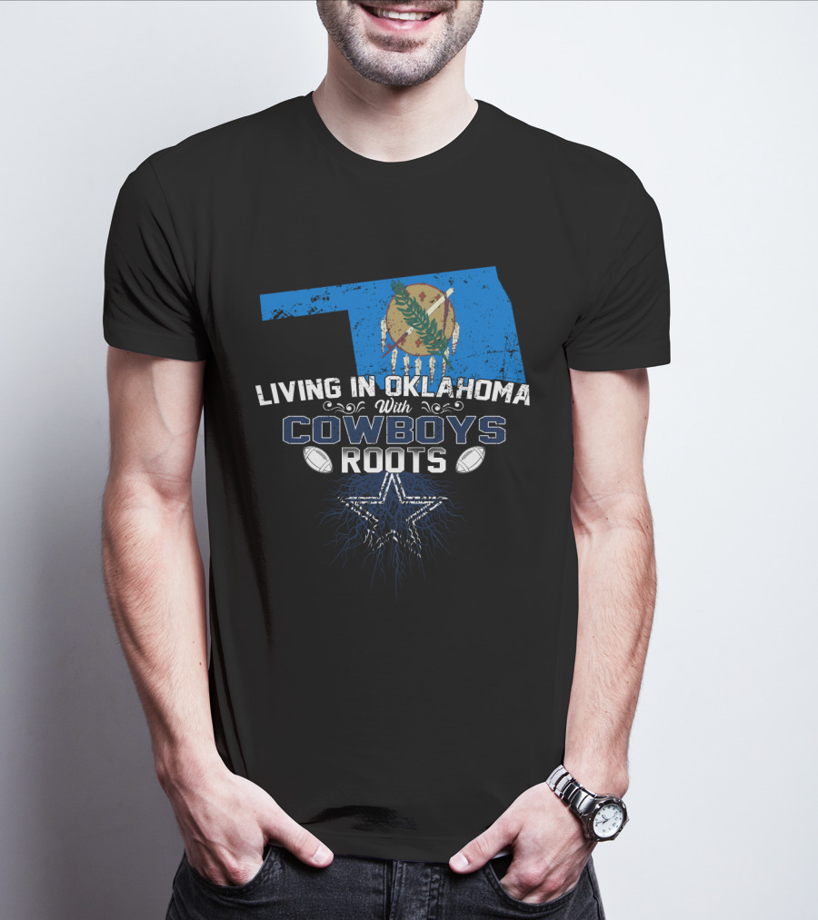 Living In Oklahoma With Dallas Cowboys Roots And State Flag Iconic Star T-Shirt