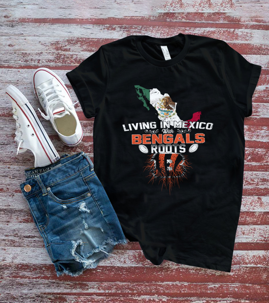 Living In Mexico With Bengals Roots Mexico Map Flag American Football T-Shirt