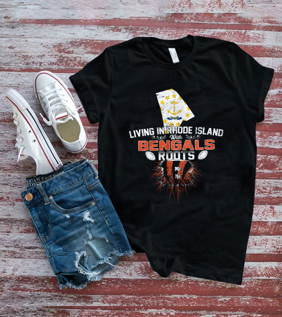 Rhode Island Life Meets Bengals NFL Roots Fusion T-Shirt
