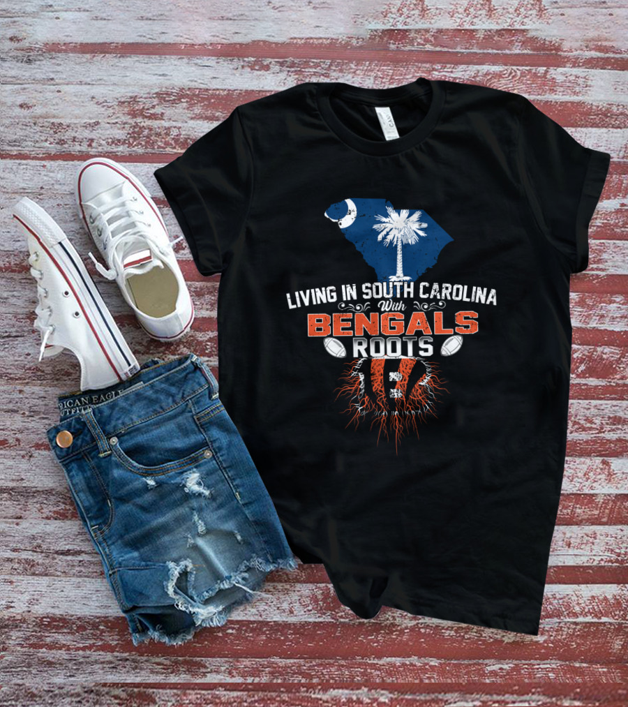 Living In South Carolina With Bengals Roots Palmetto Moon Football T-Shirt