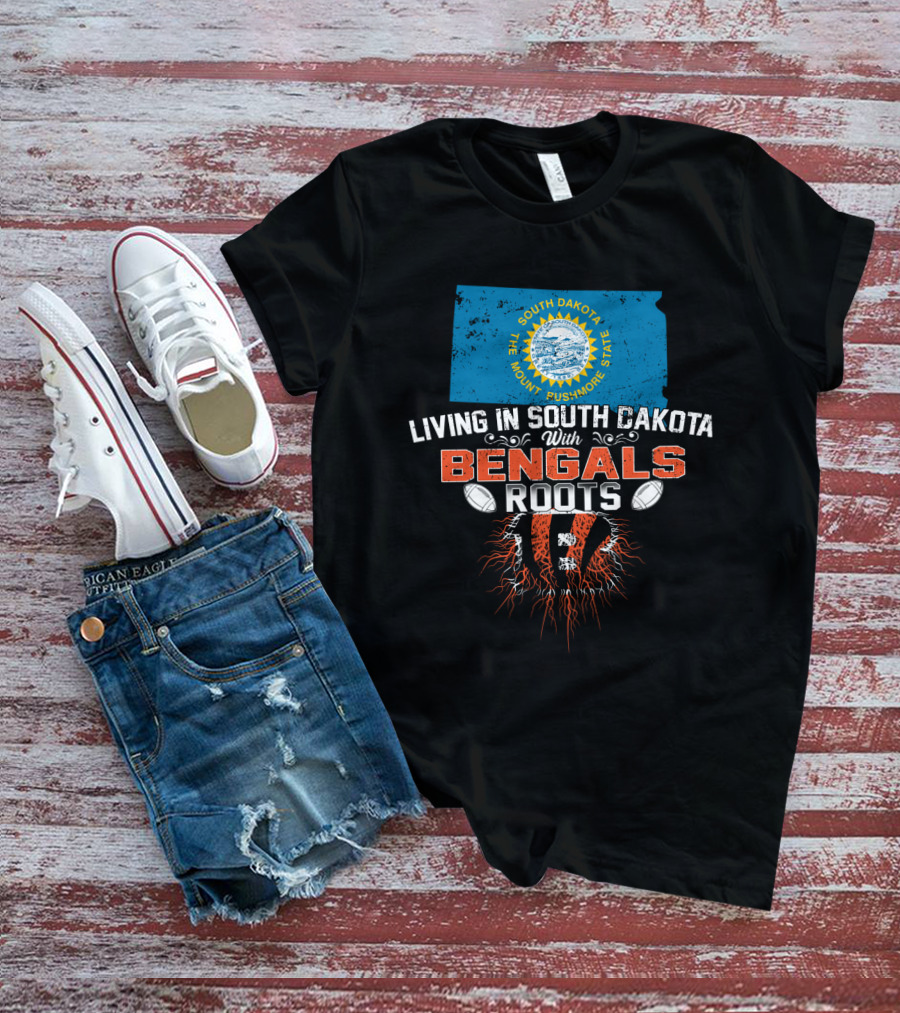 Living In South Dakota The Mount Rushmore State With Bengals Roots Football Fan Connection T-Shirt