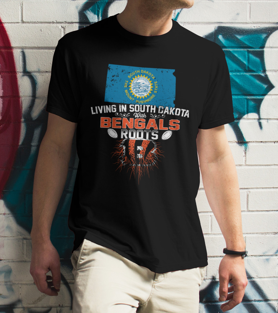 Living In South Dakota The Mount Rushmore State With Bengals Roots Football Fan Connection T-Shirt