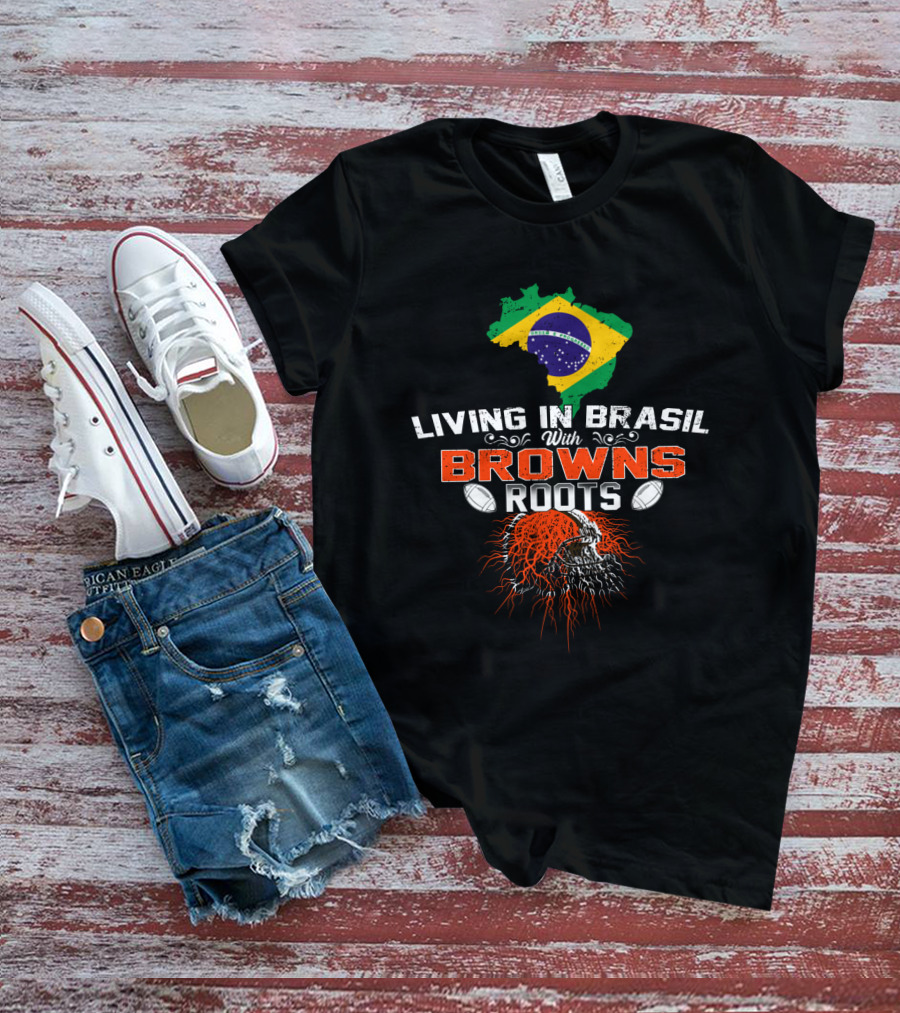 Living In Brasil With Browns Roots NFL Skull T-Shirt