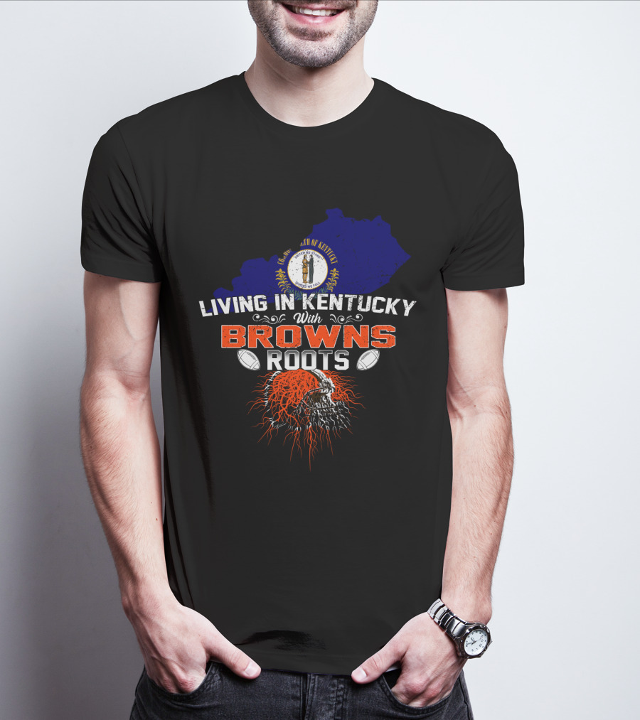 Living In Kentucky With Browns Roots Kentucky Map Cleveland Football Helmet T-Shirt