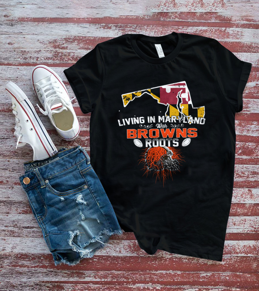Living In Maryland With Browns Roots Football Skull Map T-Shirt