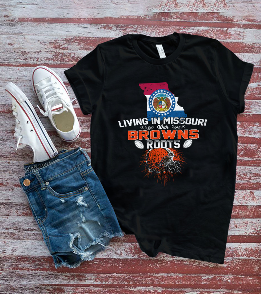 Living In Missouri With Browns Roots Missouri Flag And Football Helmet T-Shirt