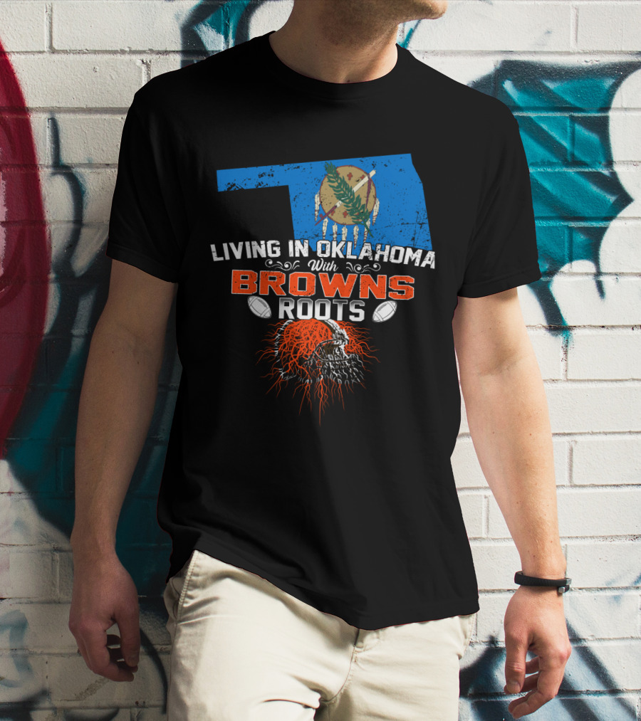 Living In Oklahoma With Browns Roots And Oklahoma State Map T-Shirt