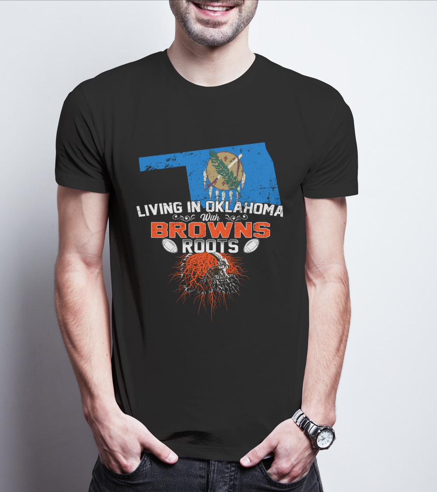 Living In Oklahoma With Browns Roots And Oklahoma State Map T-Shirt