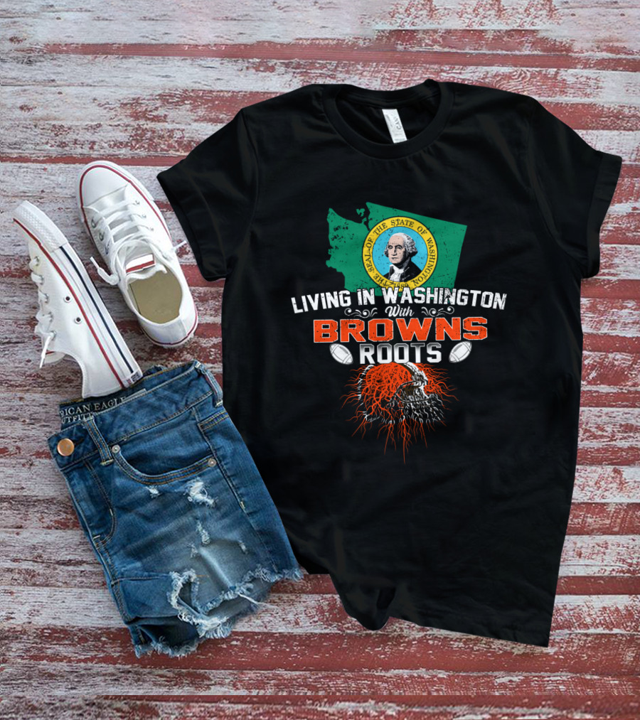 Living In Washington With Browns Roots State Seal Football Helmet T-Shirt