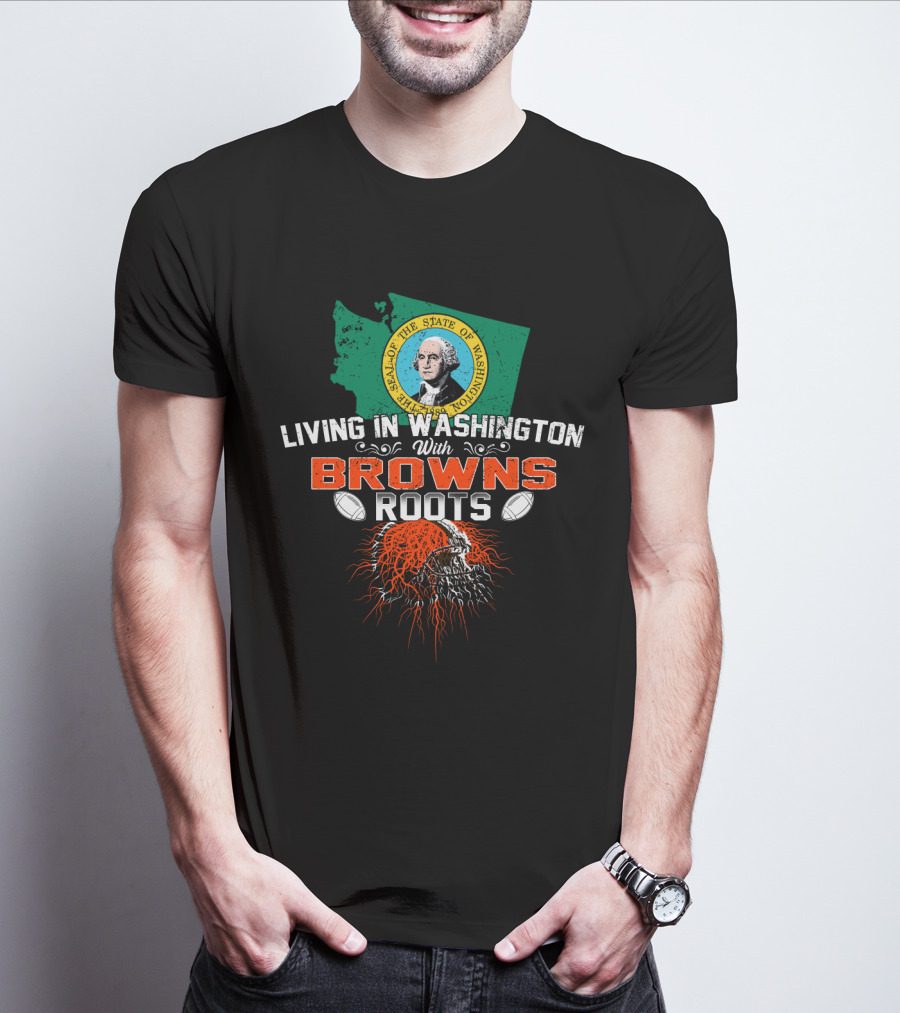 Living In Washington With Browns Roots State Seal Football Helmet T-Shirt