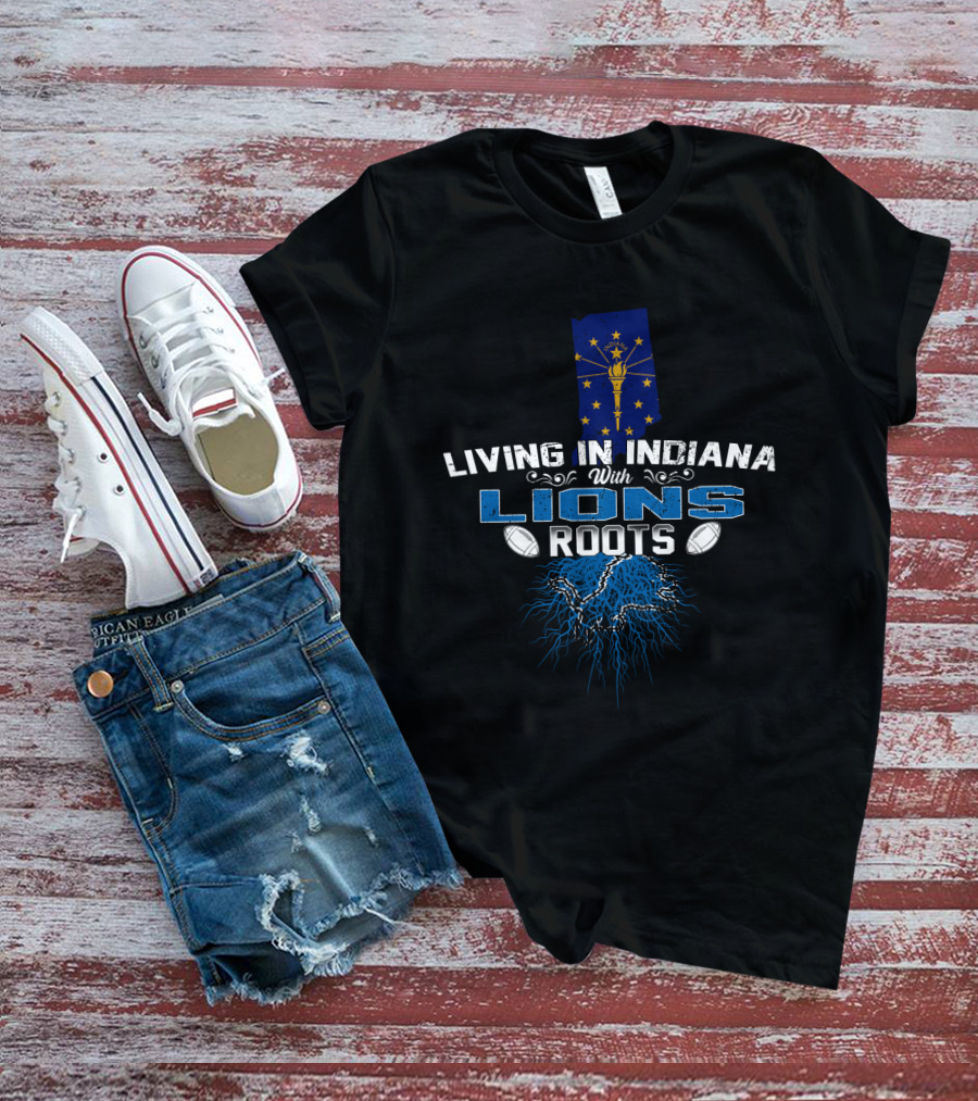 Living In Indiana With Detroit Lions Roots Indiana Flag Football T-Shirt