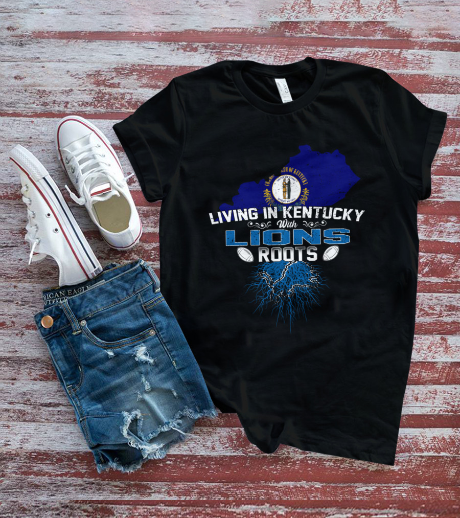 Living In Kentucky With Detroit Lions Football Roots And Kentucky State Map T-Shirt