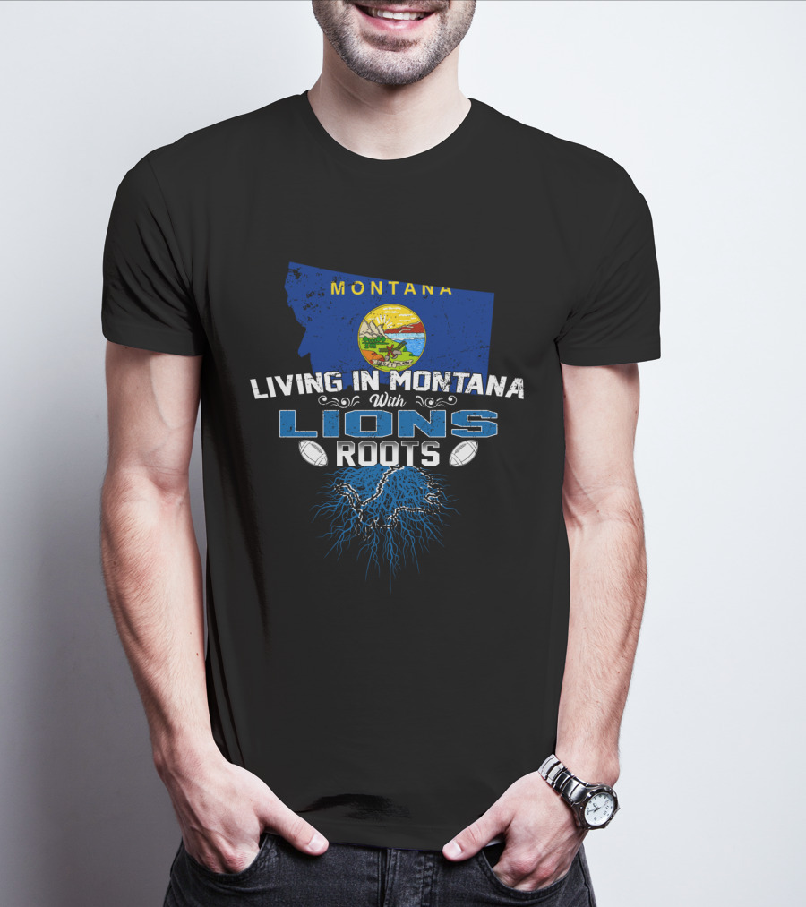 Living In Montana With Lions Roots Montana Flag Football T-Shirt