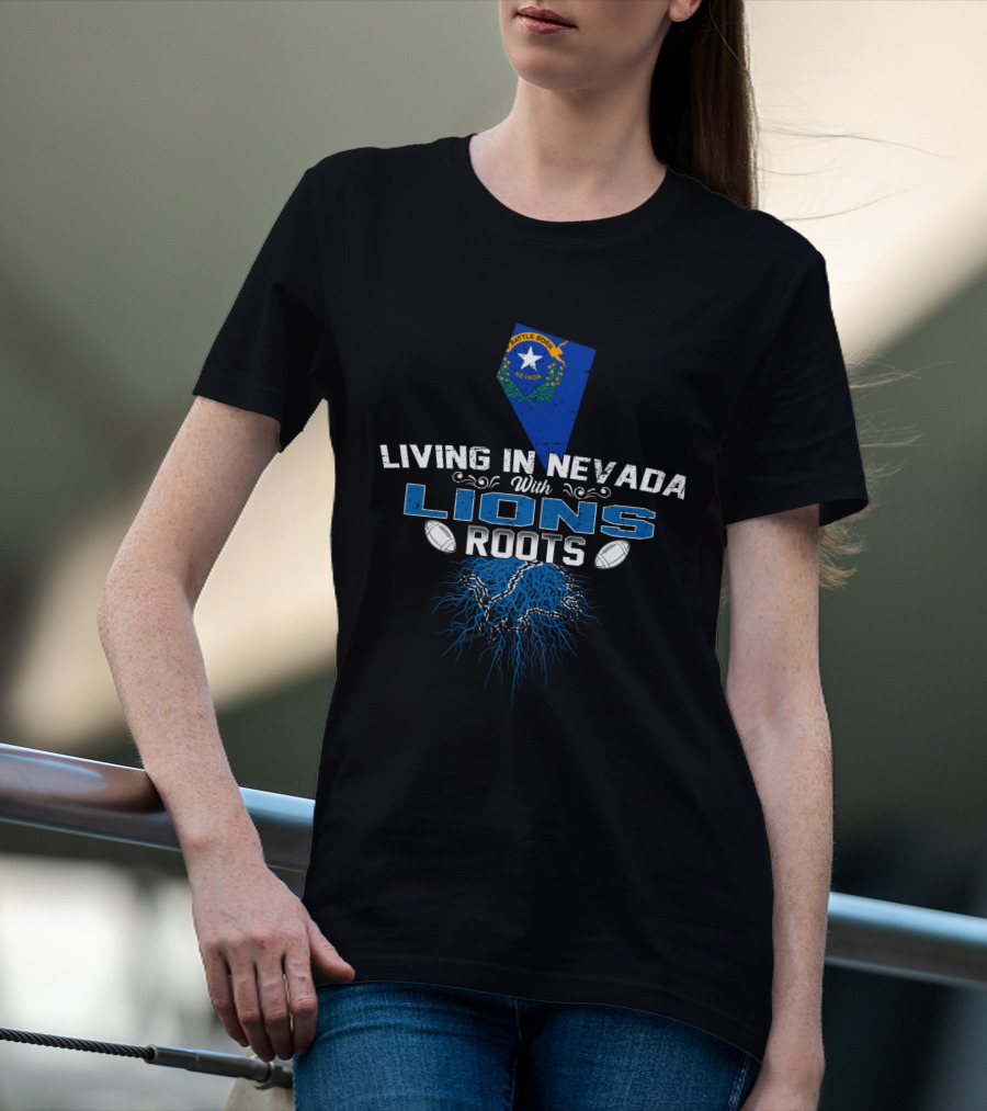 Living In Nevada With Detroit Lions Roots And State Flag T-Shirt