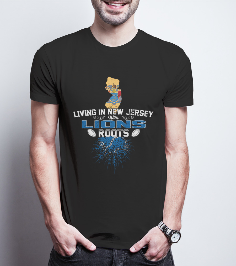 Living In New Jersey With Detroit Lions Roots And Map T-Shirt