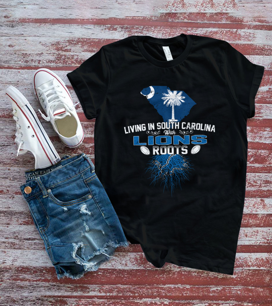 Living In South Carolina With Lions Roots Football Palmetto Moon State Map T-Shirt