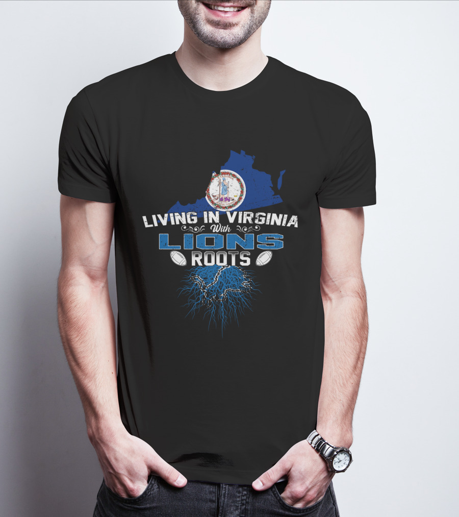 Living In Virginia With Detroit Lions Roots T-Shirt
