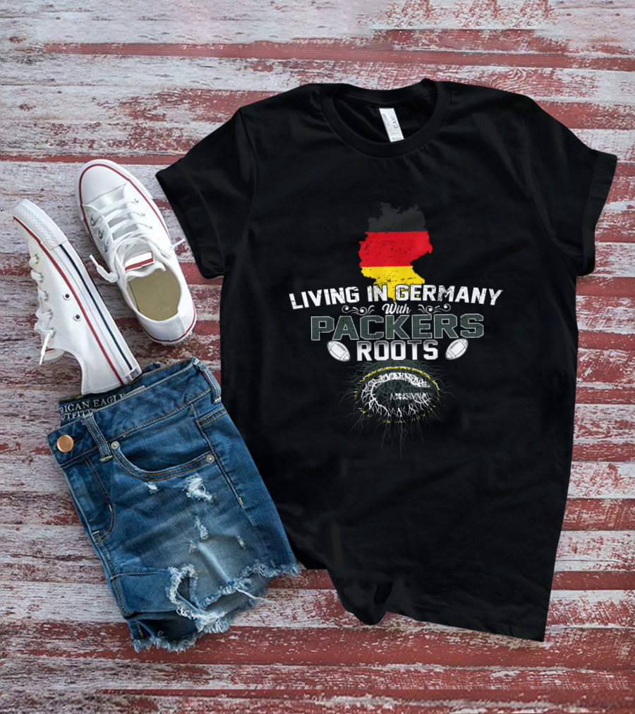 Living In Germany With Packers Roots Germany Flag Football T-Shirt