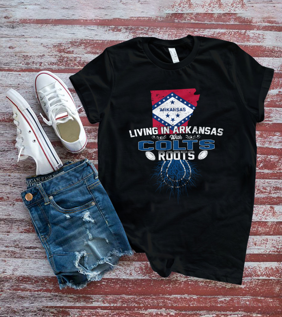 Living In Arkansas With Colts Roots Arkansas Flag And Football T-Shirt