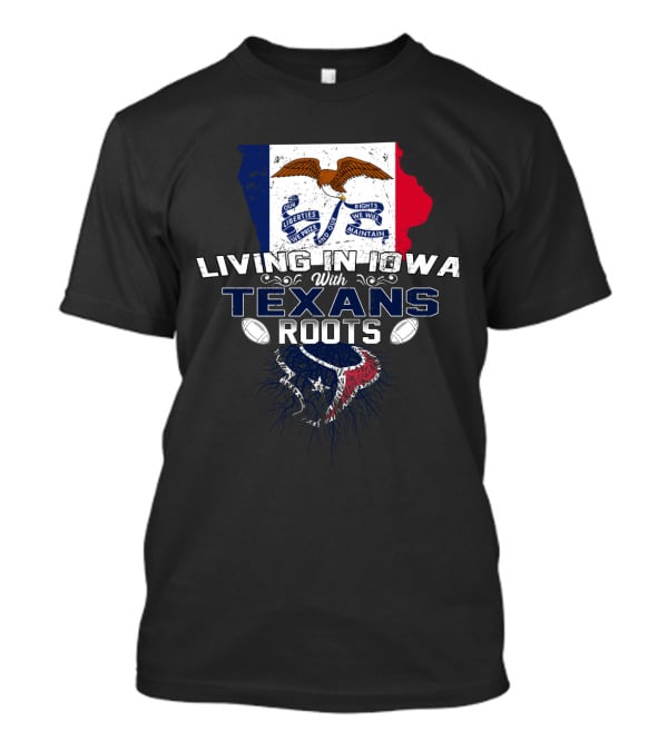 Living In Iowa Proudly Sporting Houston Texans Heritage T-Shirt