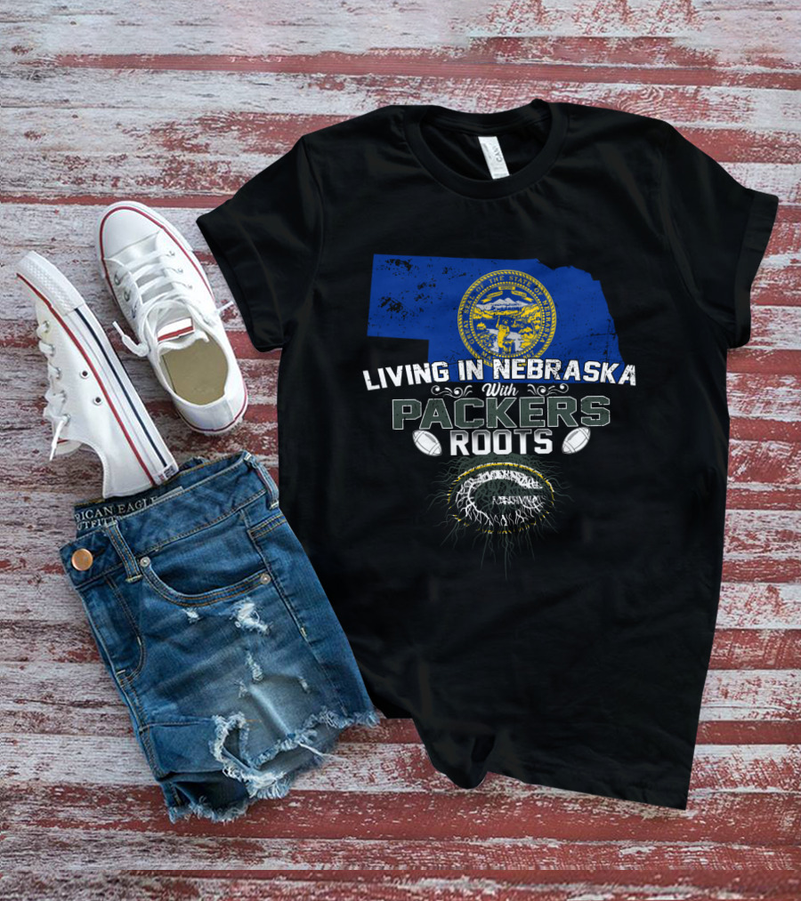 Living In Nebraska With Packers Roots Football State Pride T-Shirt