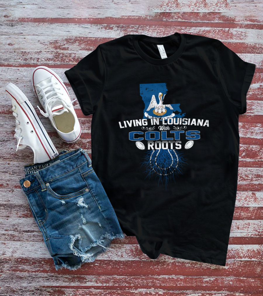Living In Louisiana With Colts Roots Louisiana State Pelican Map Symbol Football Elements T-Shirt