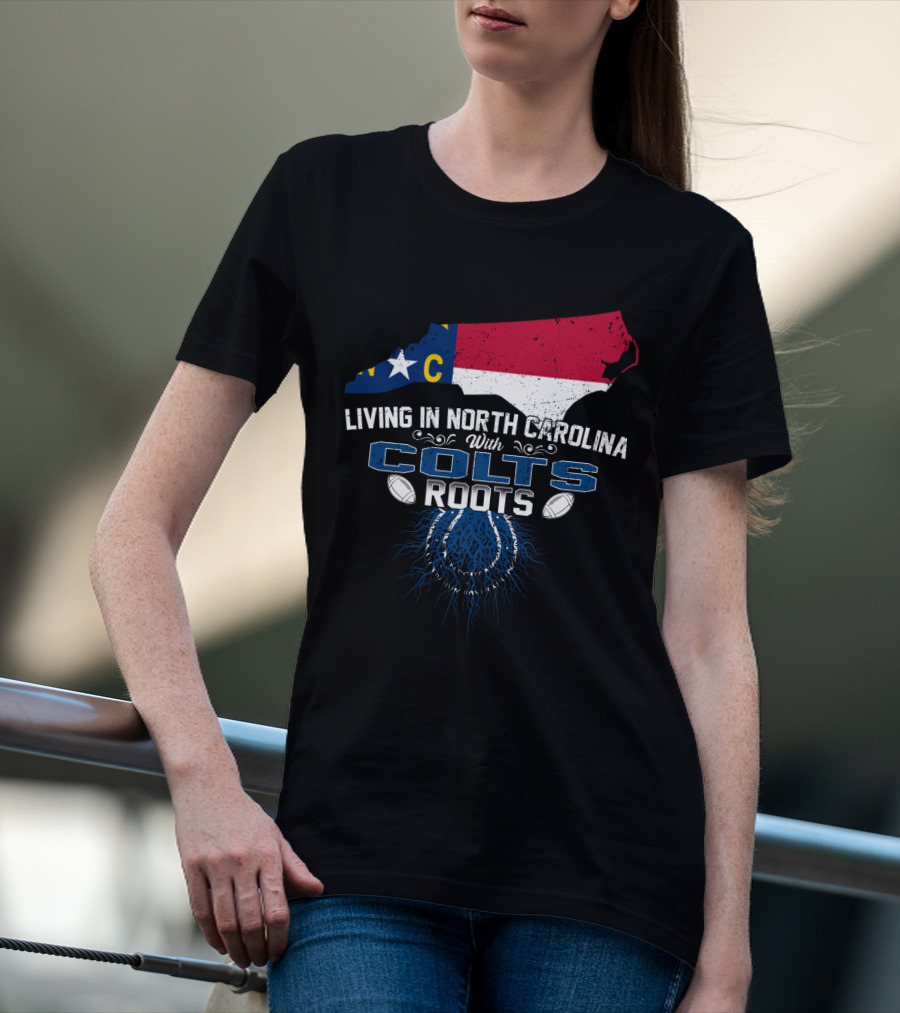 Living In North Carolina With Colts Roots NC Map Flag Football T-Shirt