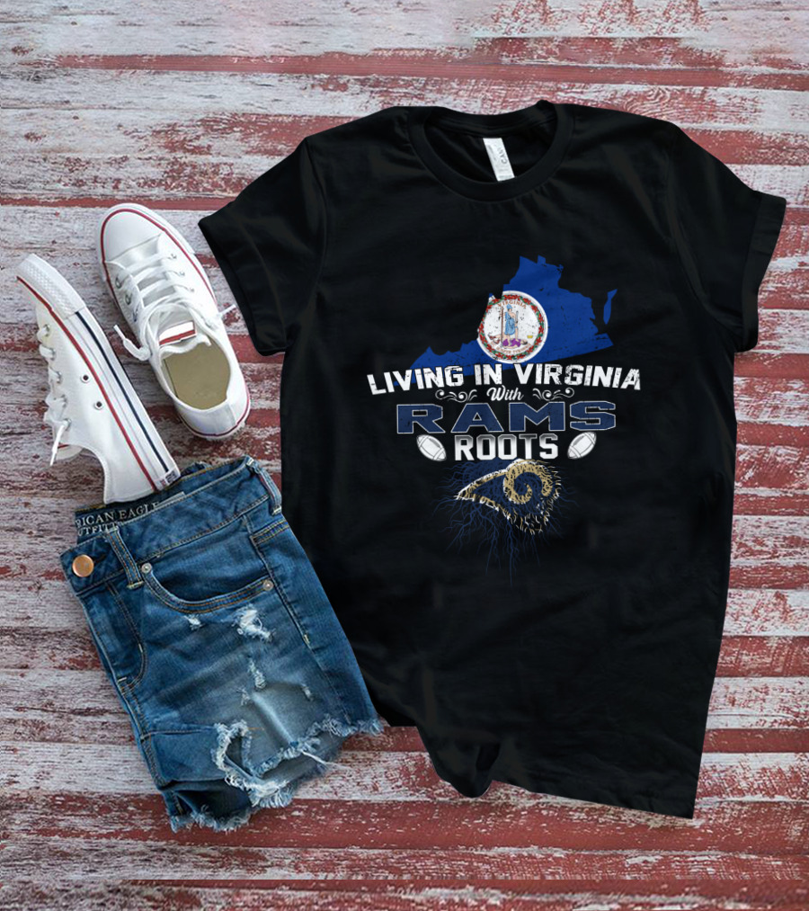 Living In Virginia With Rams Roots State Pride And Football Connection T-Shirt