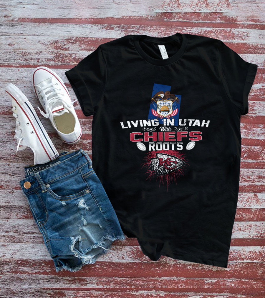 Living In Utah With Chiefs Roots T-Shirt