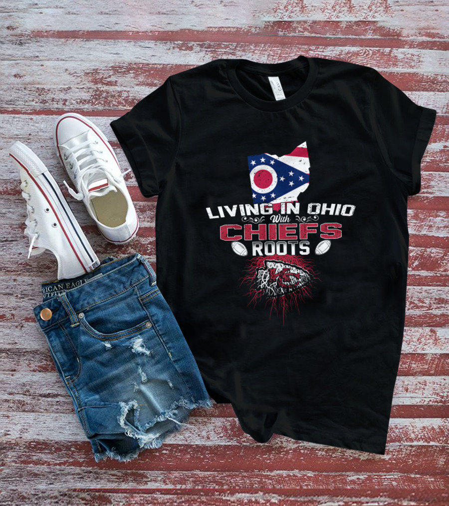 Living In Ohio With Chiefs Roots T-Shirt