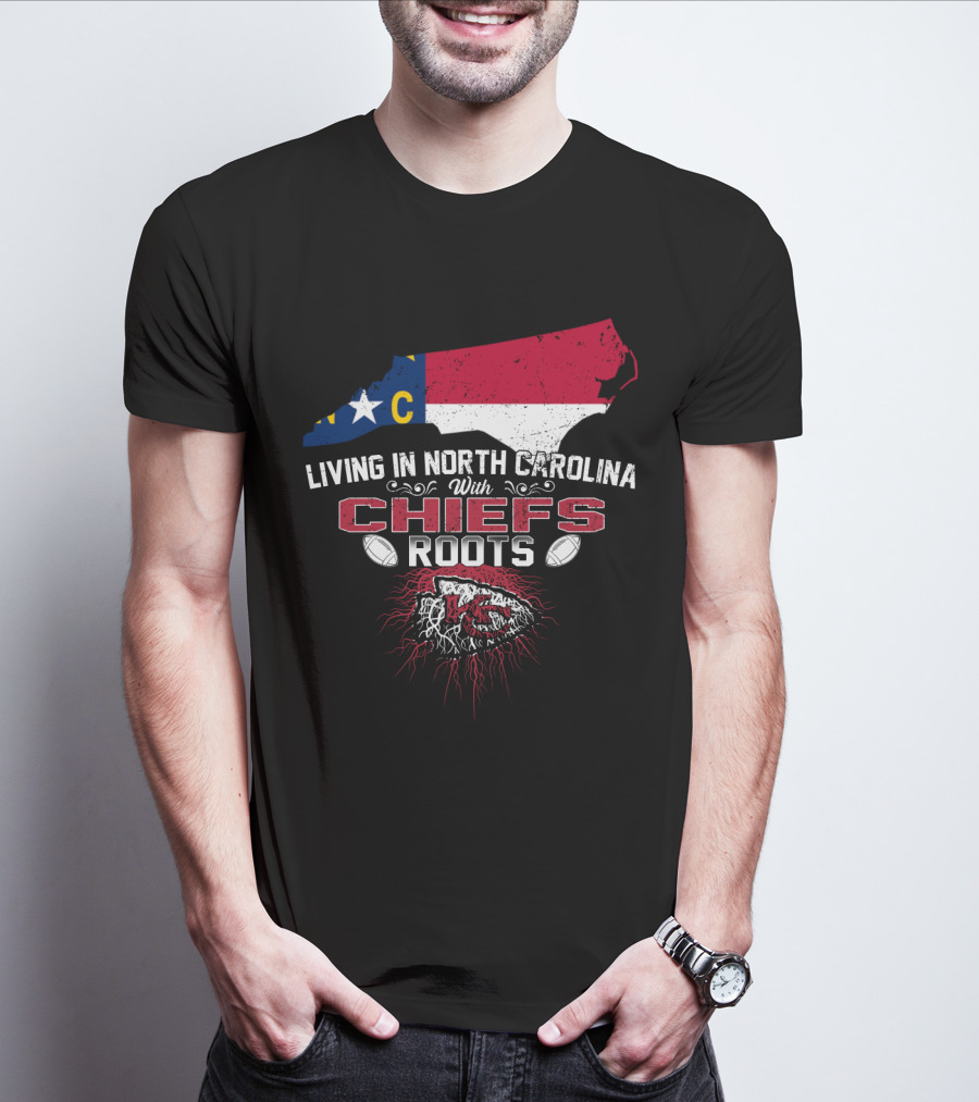 Living In North Carolina With Chiefs Roots T-Shirt