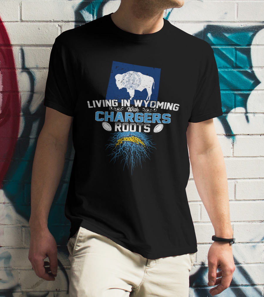 Living In Wyoming With Chargers Roots Buffalo And Blue Lightning T-Shirt
