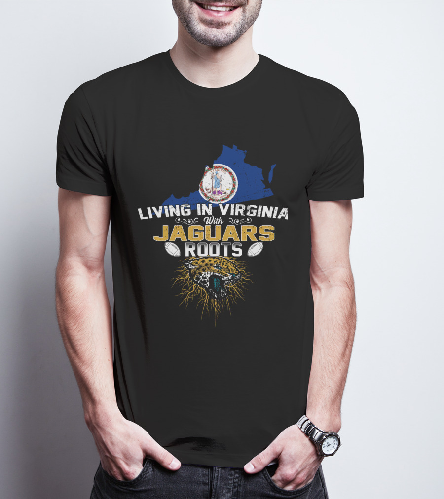 Living In Virginia With Jaguars Roots Football T-Shirt